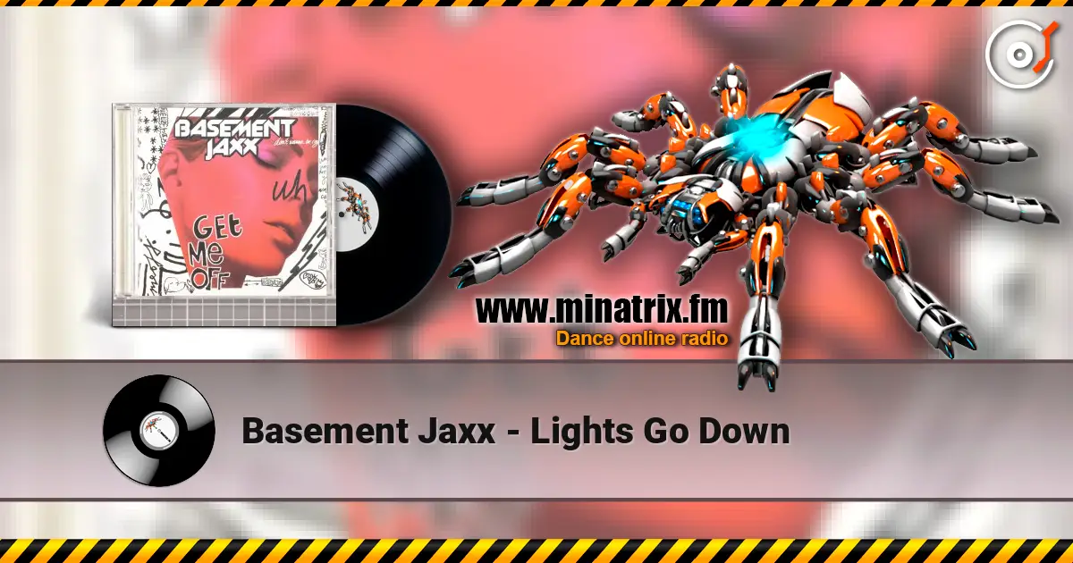 Basement Jaxx - Lights Go Down online in hoher Qualität hören | Minatrix.FM