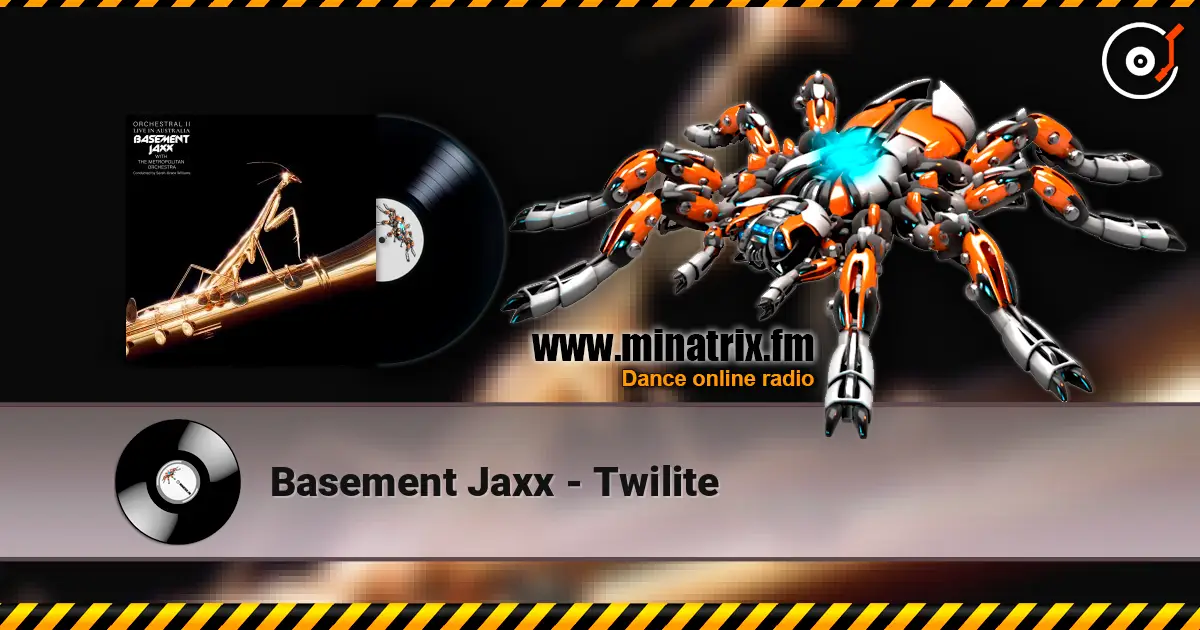 Basement Jaxx - Twilite online in hoher Qualität hören | Minatrix.FM