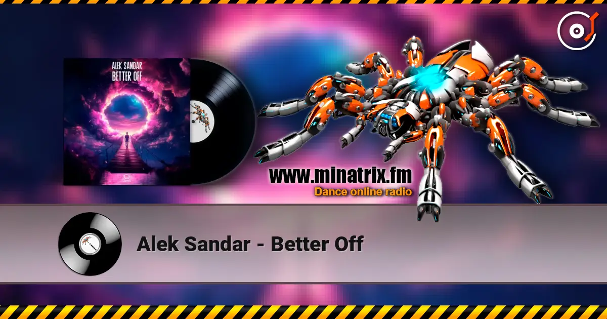 Alek Sandar - Better Off online in hoher Qualität hören | Minatrix.FM
