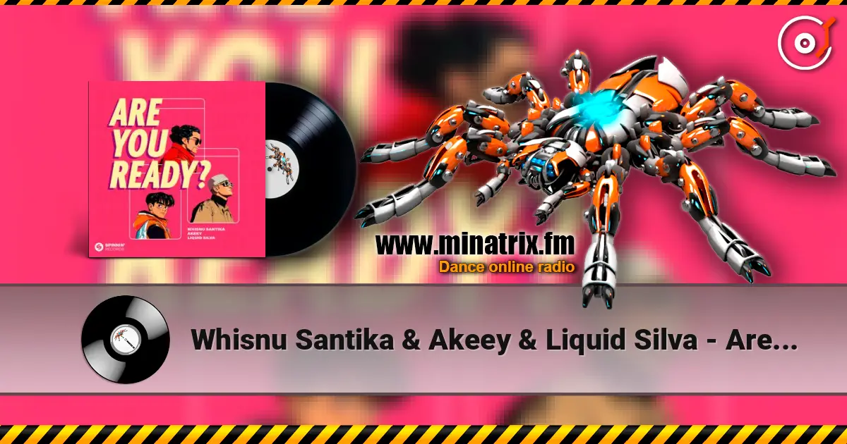 Whisnu Santika & Akeey & Liquid Silva - Are You Ready? online in hoher Qualität hören | Minatrix.FM