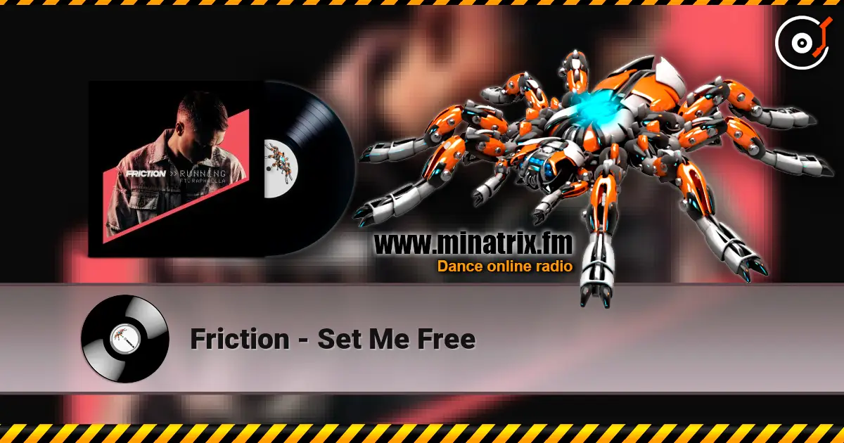 Friction - Set Me Free online in hoher Qualität hören | Minatrix.FM