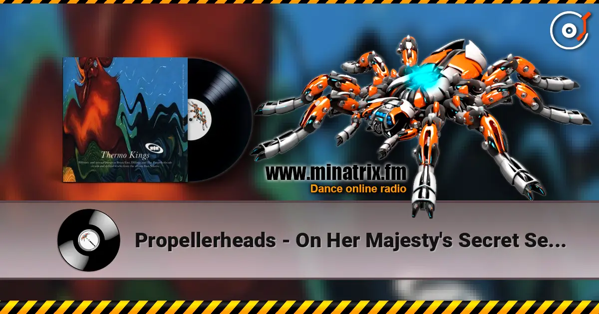 Propellerheads - On Her Majesty's Secret Servic online in hoher Qualität hören | Minatrix.FM