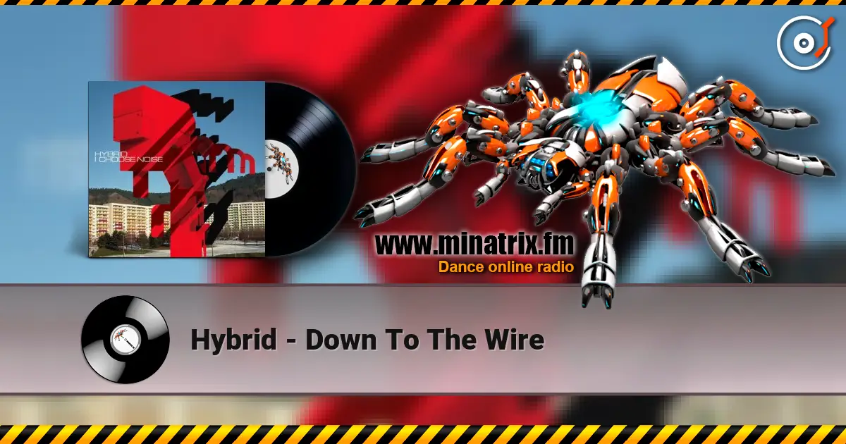Hybrid - Down To The Wire online in hoher Qualität hören | Minatrix.FM