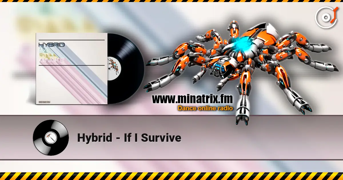 Hybrid - If I Survive online in hoher Qualität hören | Minatrix.FM