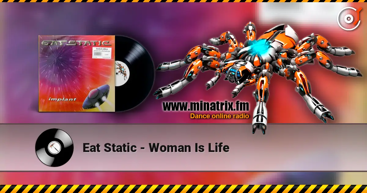 Eat Static - Woman Is Life online in hoher Qualität hören | Minatrix.FM