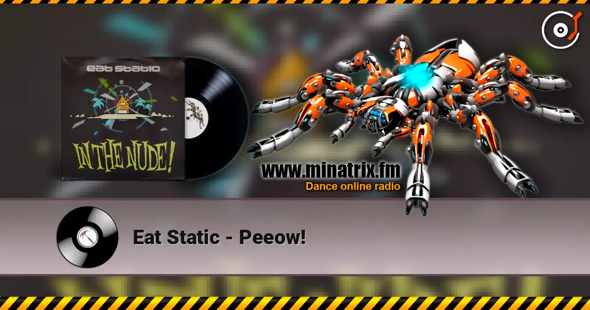 Eat Static - Peeow! online in hoher Qualität hören | Minatrix.FM