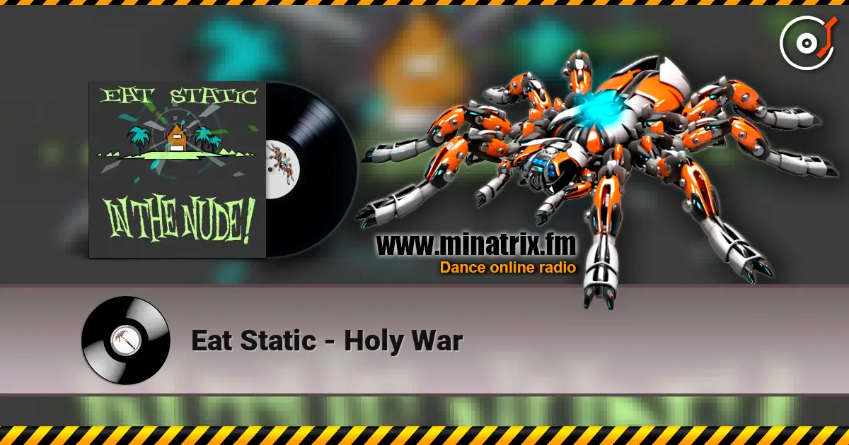 Eat Static - Holy War online in hoher Qualität hören | Minatrix.FM
