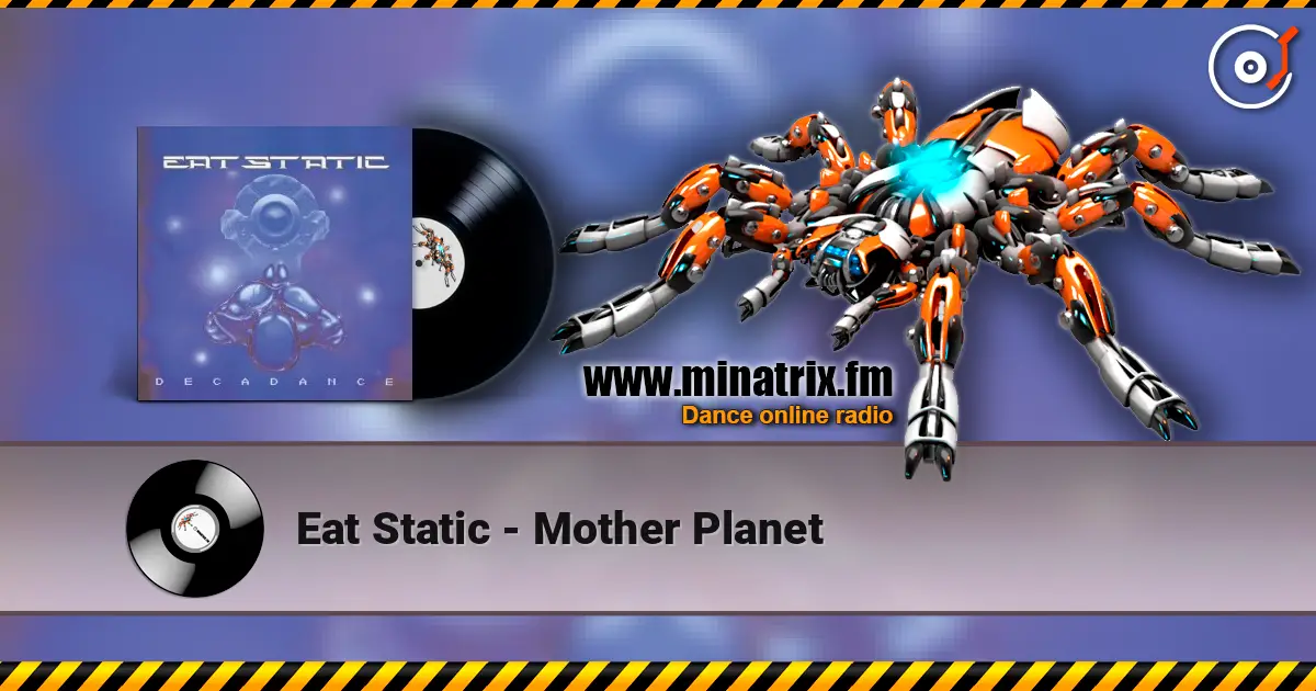 Eat Static - Mother Planet online in hoher Qualität hören | Minatrix.FM