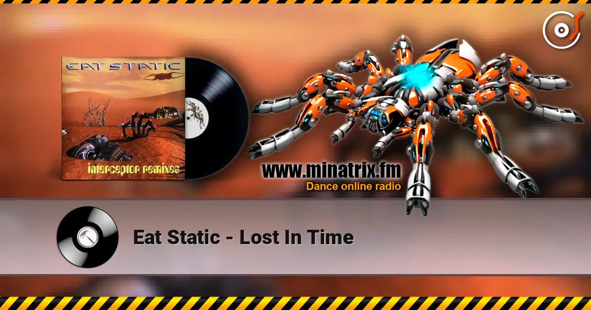 Eat Static - Lost In Time online in hoher Qualität hören | Minatrix.FM