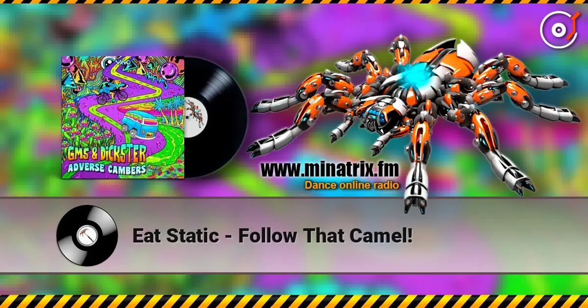 Eat Static - Follow That Camel! online in hoher Qualität hören | Minatrix.FM