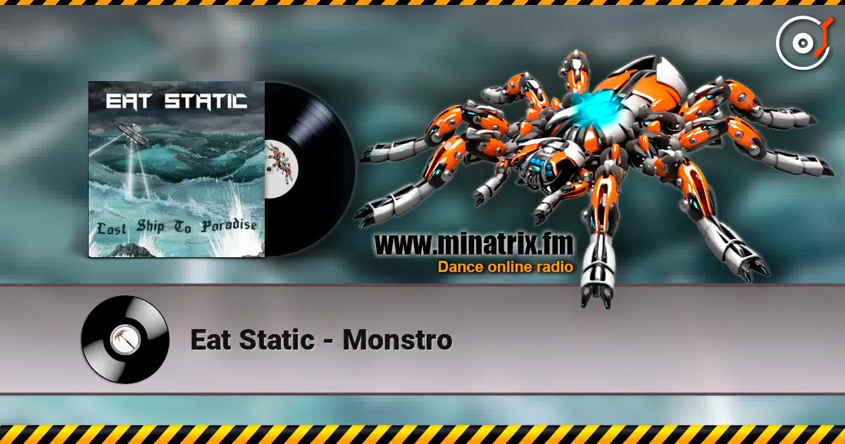 Eat Static - Monstro online in hoher Qualität hören | Minatrix.FM