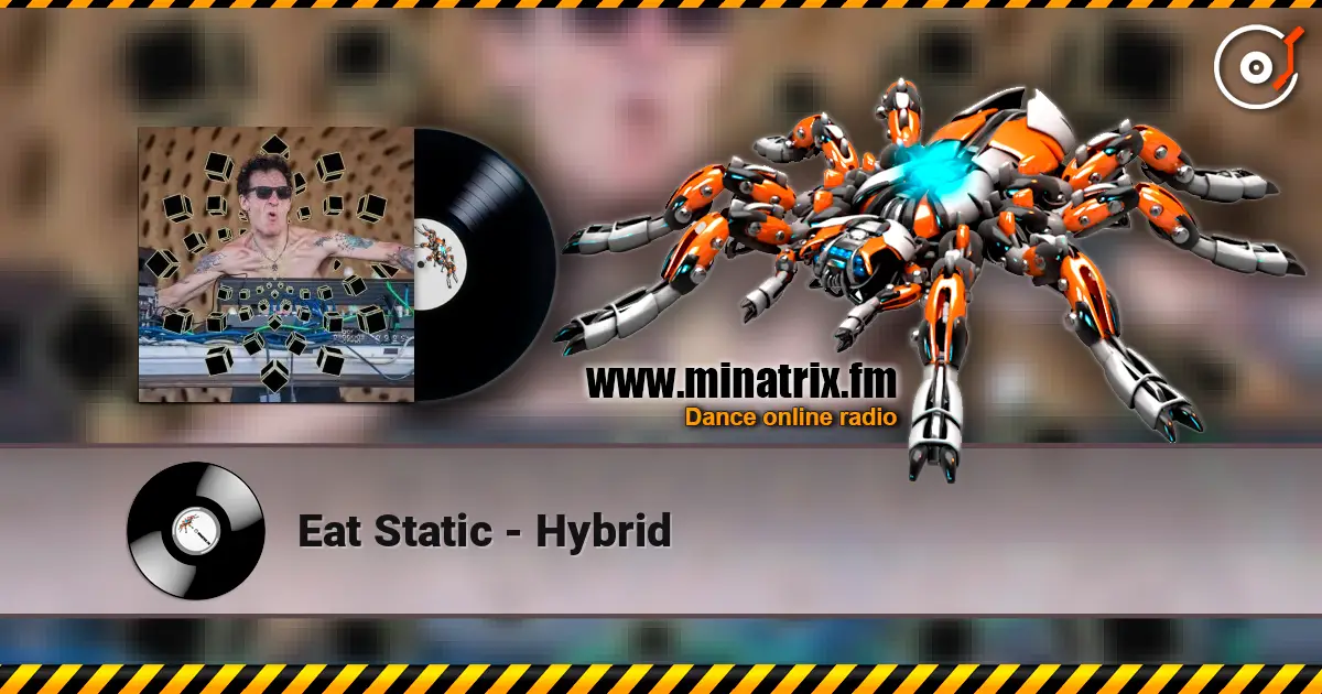 Eat Static - Hybrid online in hoher Qualität hören | Minatrix.FM