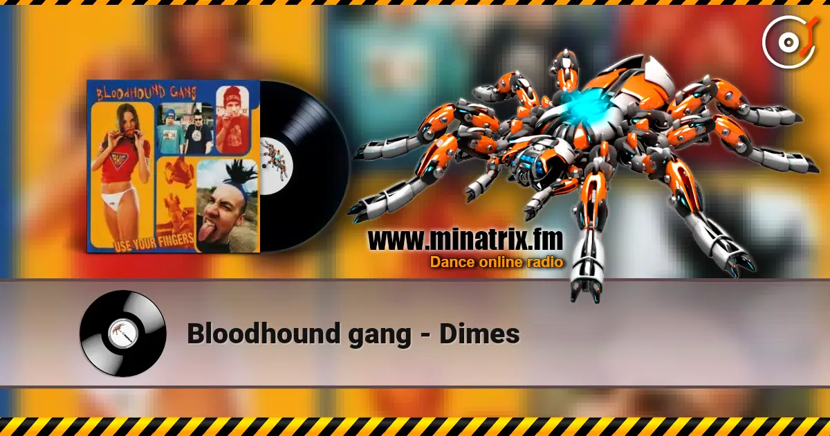 Bloodhound gang - Dimes online in hoher Qualität hören | Minatrix.FM