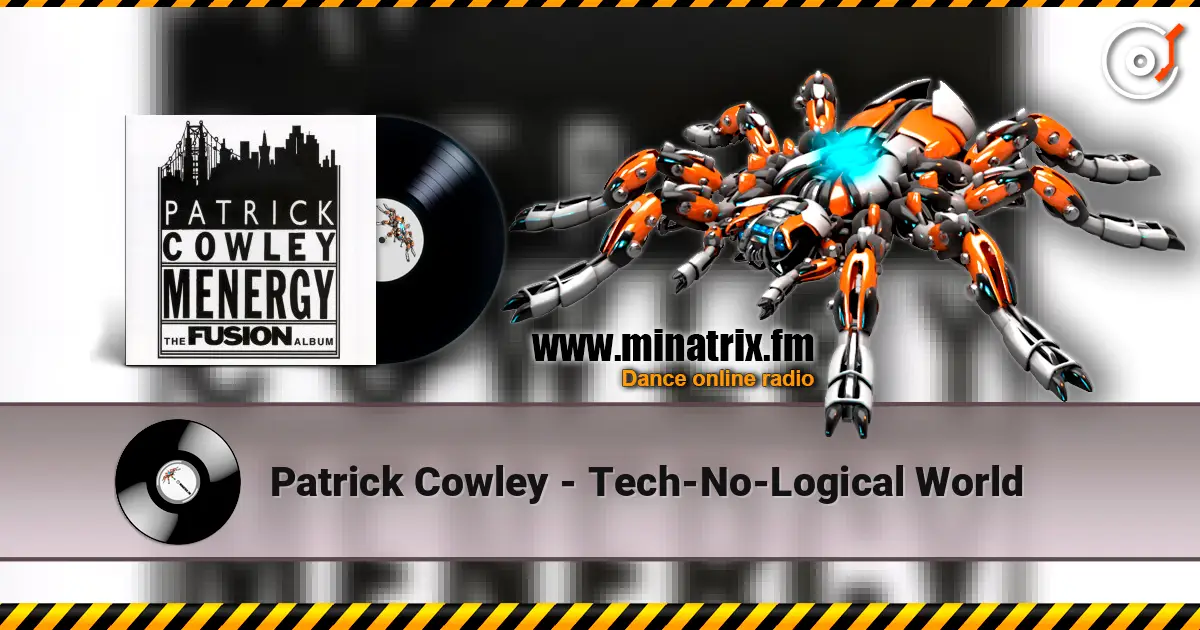 Patrick Cowley - Tech-No-Logical World online in hoher Qualität hören | Minatrix.FM