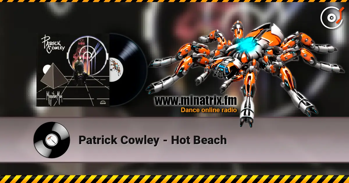 Patrick Cowley - Hot Beach online in hoher Qualität hören | Minatrix.FM