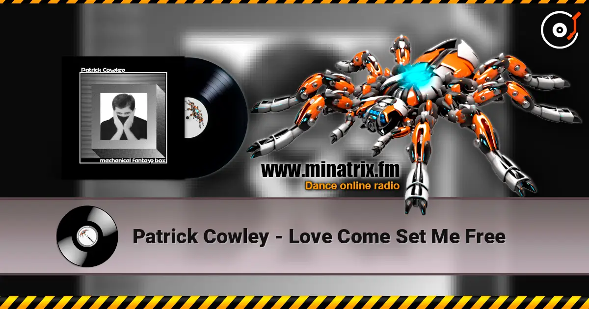 Patrick Cowley - Love Come Set Me Free online in hoher Qualität hören | Minatrix.FM