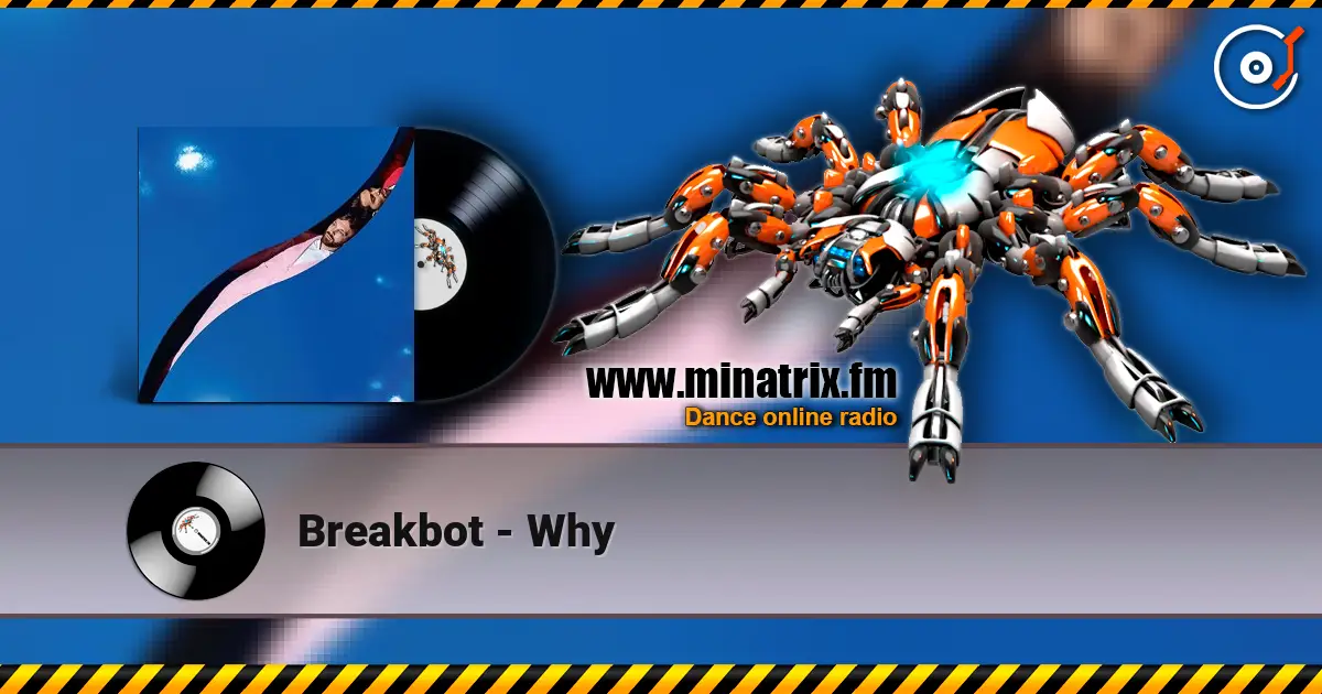 Breakbot - Why online in hoher Qualität hören | Minatrix.FM