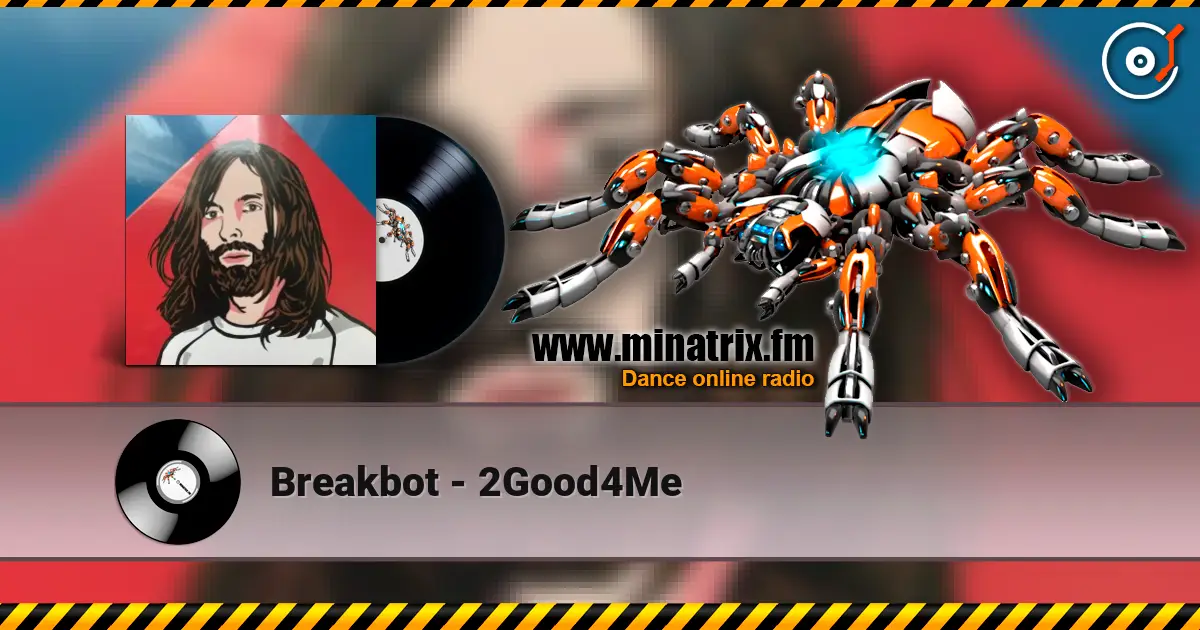 Breakbot - 2Good4Me online in hoher Qualität hören | Minatrix.FM