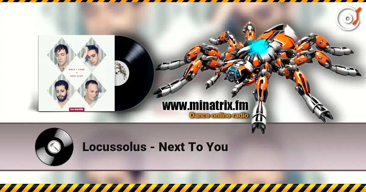 Locussolus - Next To You online in hoher Qualität hören | Minatrix.FM