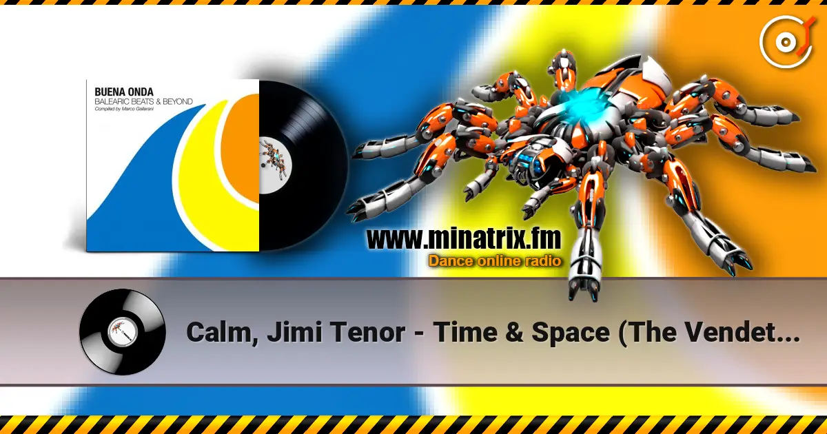 Calm, Jimi Tenor - Time & Space (The Vendetta Suite Remix) online in hoher Qualität hören | Minatrix.FM