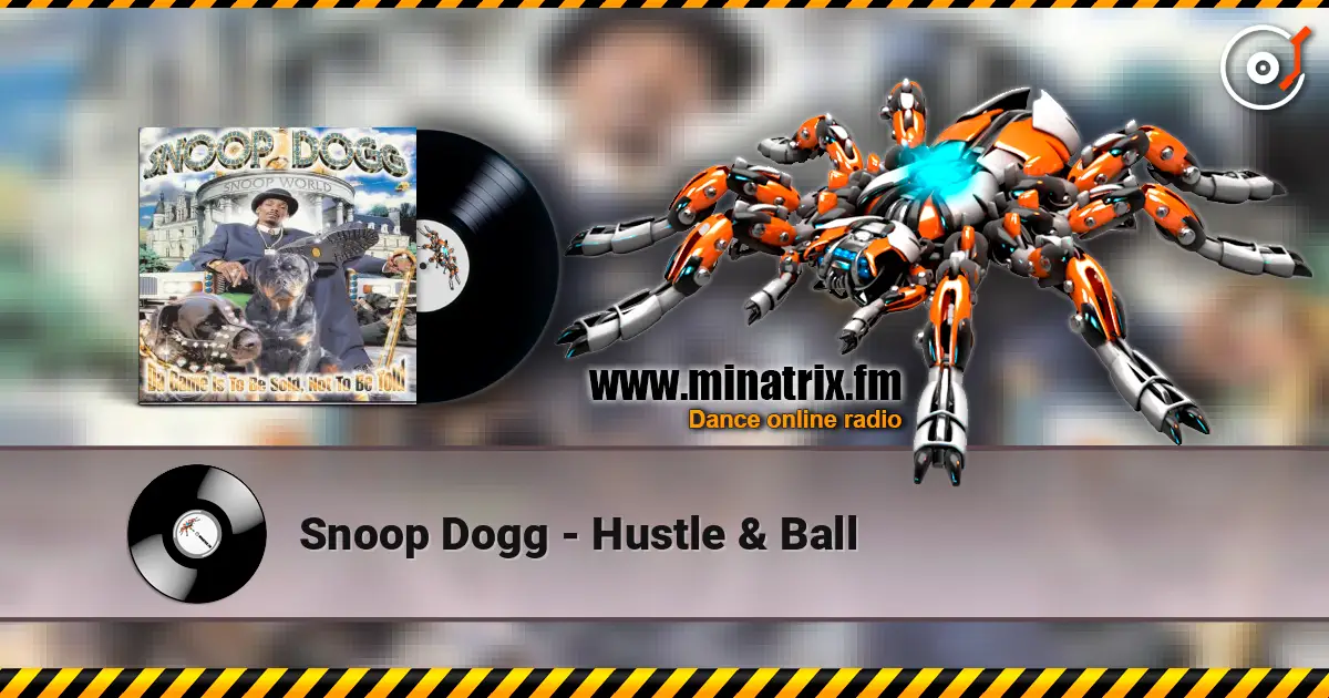 Snoop Dogg - Hustle & Ball online in hoher Qualität hören | Minatrix.FM