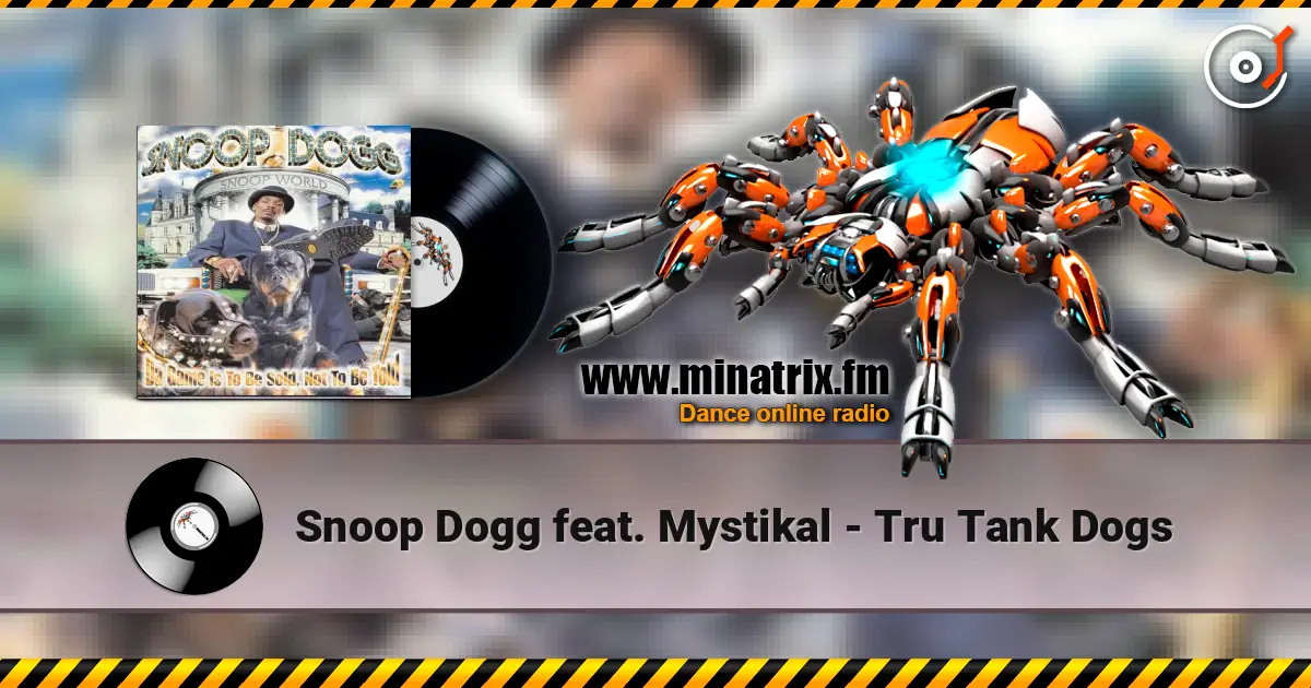 Snoop Dogg feat. Mystikal - Tru Tank Dogs online in hoher Qualität hören | Minatrix.FM