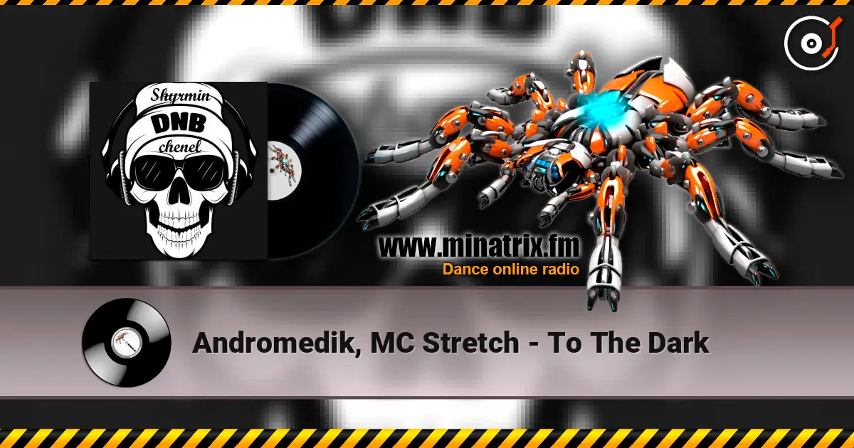 Andromedik, MC Stretch - To The Dark online in hoher Qualität hören | Minatrix.FM