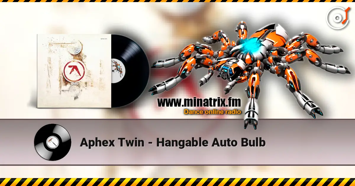 Aphex Twin - Hangable Auto Bulb online in hoher Qualität hören | Minatrix.FM