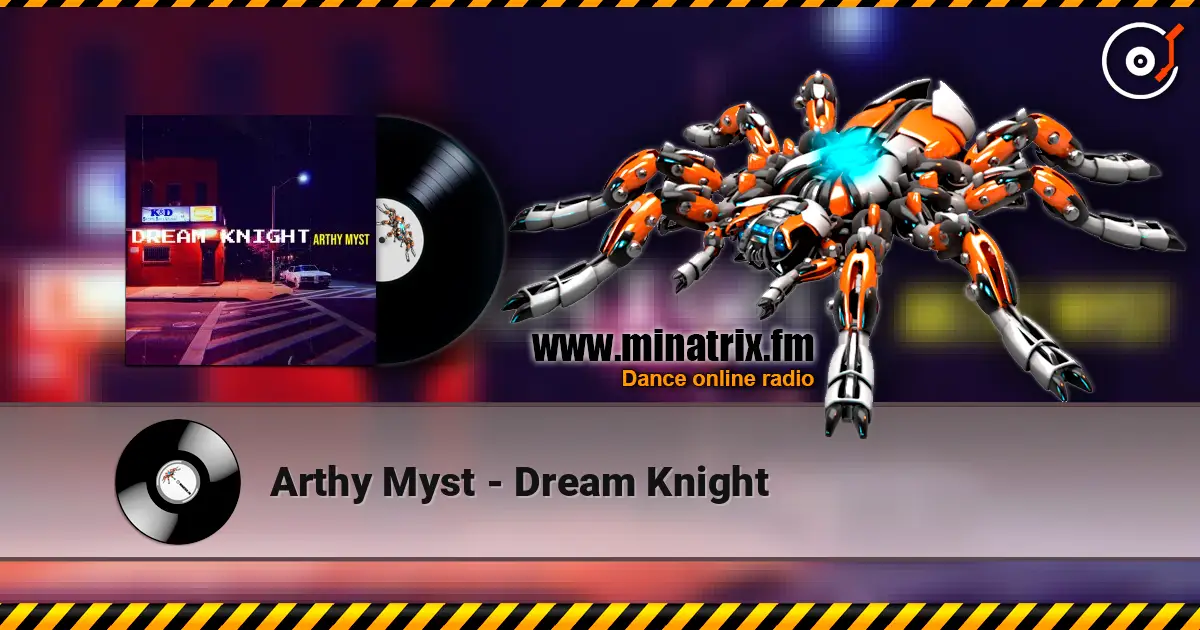 Arthy Myst - Dream Knight online in hoher Qualität hören | Minatrix.FM
