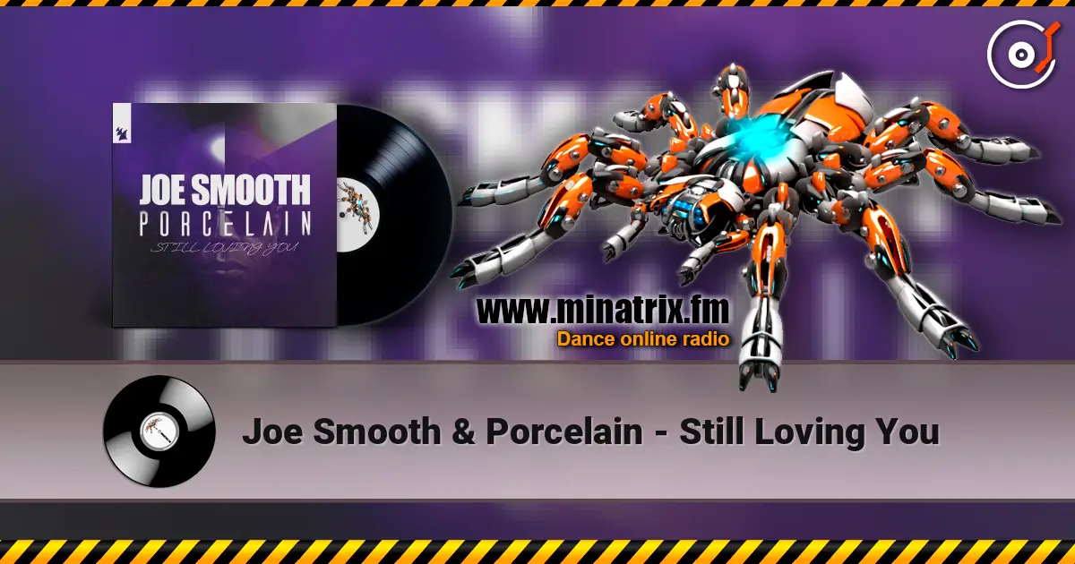 Joe Smooth & Porcelain - Still Loving You online in hoher Qualität hören | Minatrix.FM