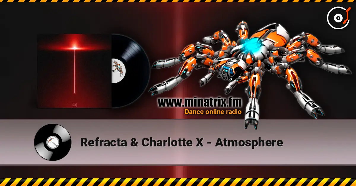 Refracta & Charlotte X - Atmosphere online in hoher Qualität hören | Minatrix.FM