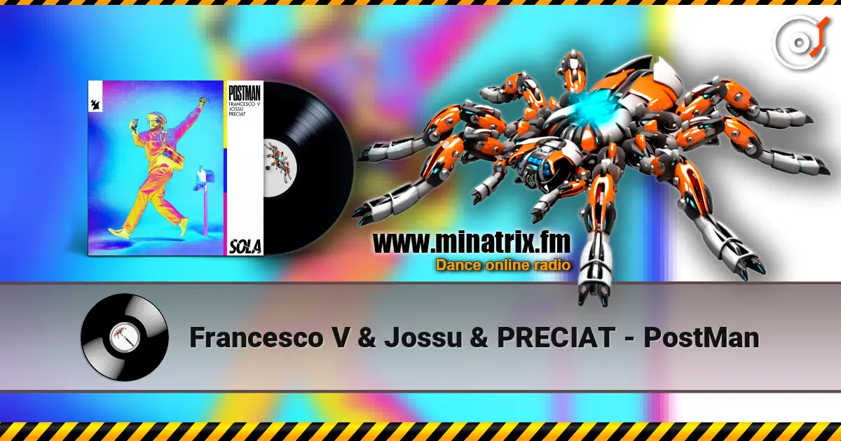 Francesco V & Jossu & PRECIAT - PostMan online in hoher Qualität hören | Minatrix.FM
