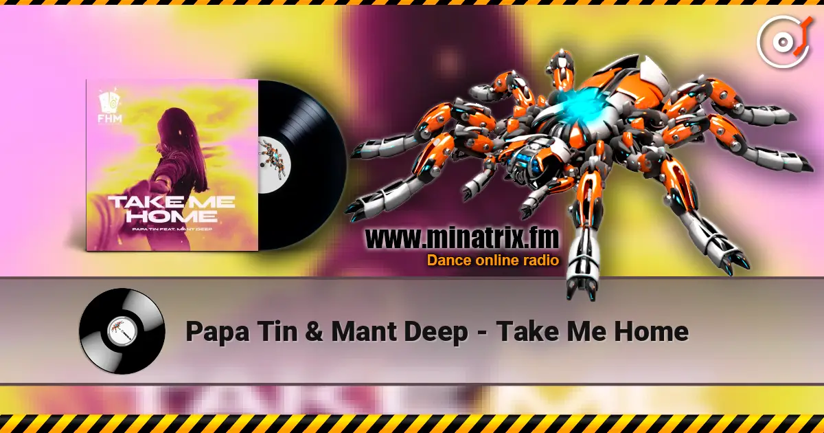 Papa Tin & Mant Deep - Take Me Home online in hoher Qualität hören | Minatrix.FM