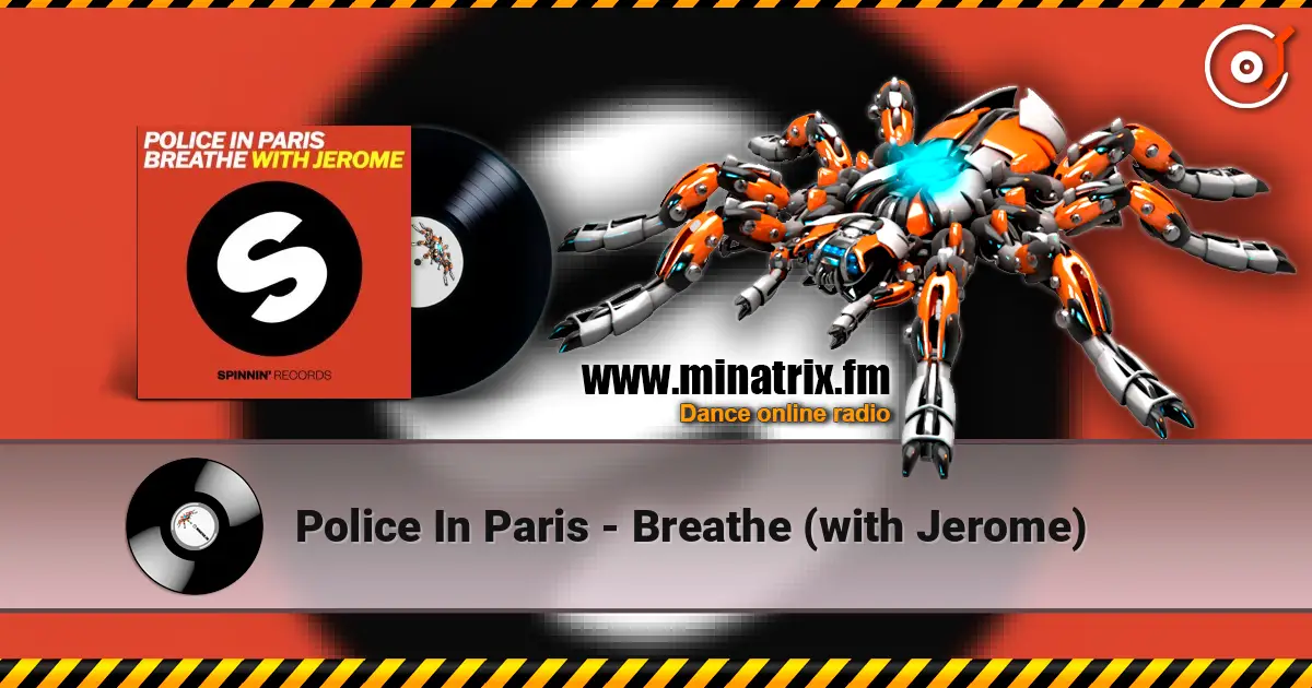 Police In Paris - Breathe (with Jerome) online in hoher Qualität hören | Minatrix.FM