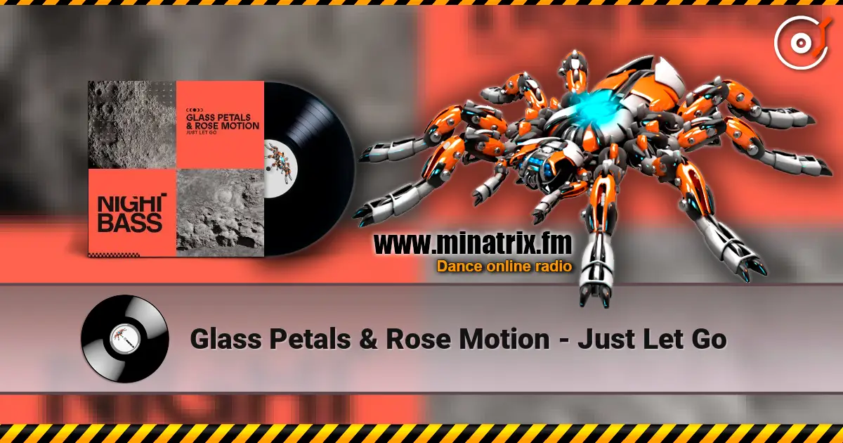 Glass Petals & Rose Motion - Just Let Go online in hoher Qualität hören | Minatrix.FM