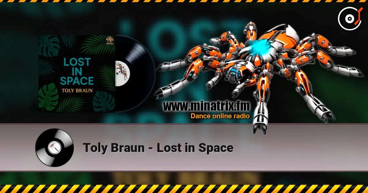 Toly Braun - Lost in Space online in hoher Qualität hören | Minatrix.FM