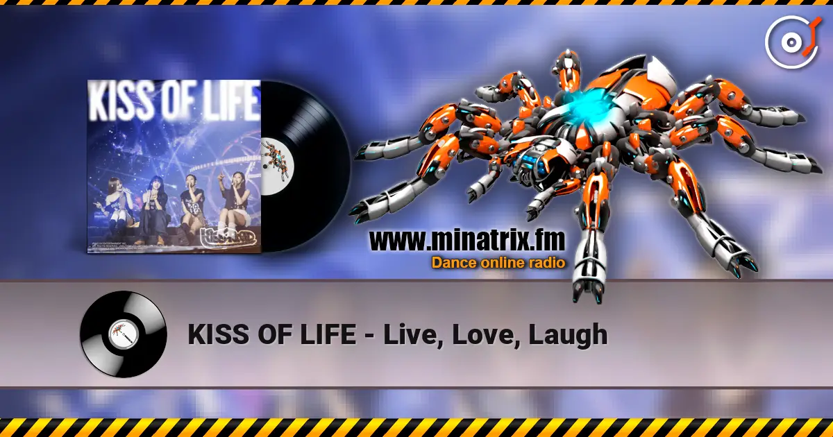 KISS OF LIFE - Live, Love, Laugh online in hoher Qualität hören | Minatrix.FM