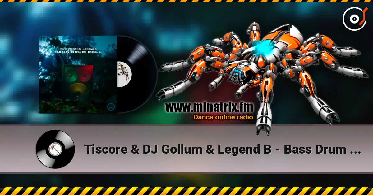 Tiscore & DJ Gollum & Legend B - Bass Drum Roll online in hoher Qualität hören | Minatrix.FM