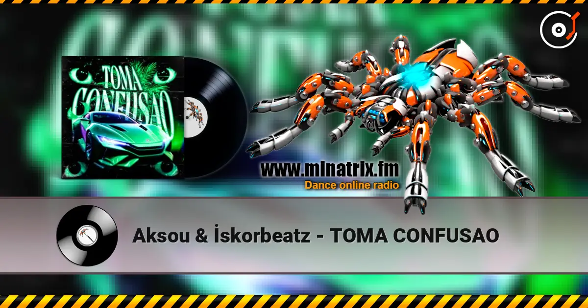Aksou & İskorbeatz - TOMA CONFUSAO online in hoher Qualität hören | Minatrix.FM