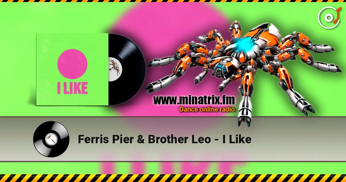Ferris Pier & Brother Leo - I Like online in hoher Qualität hören | Minatrix.FM