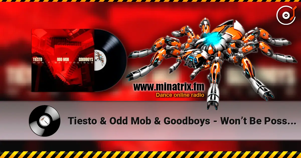 Tiesto & Odd Mob & Goodboys - Won’t Be Possible online in hoher Qualität hören | Minatrix.FM