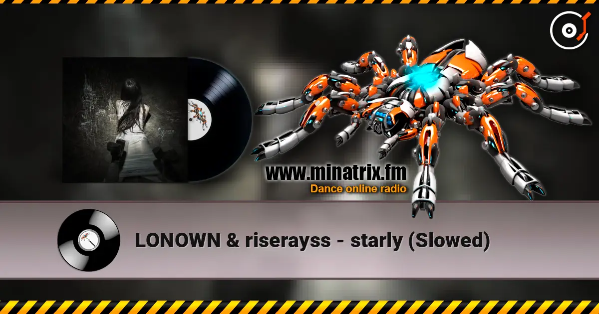 LONOWN & riserayss - starly (Slowed) online in hoher Qualität hören | Minatrix.FM
