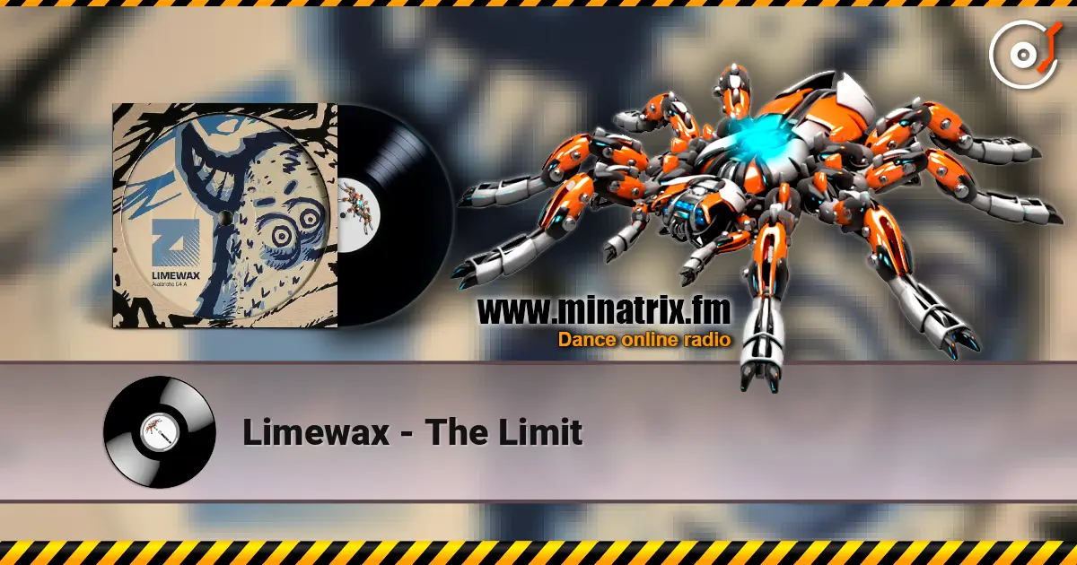 Limewax - The Limit online in hoher Qualität hören | Minatrix.FM