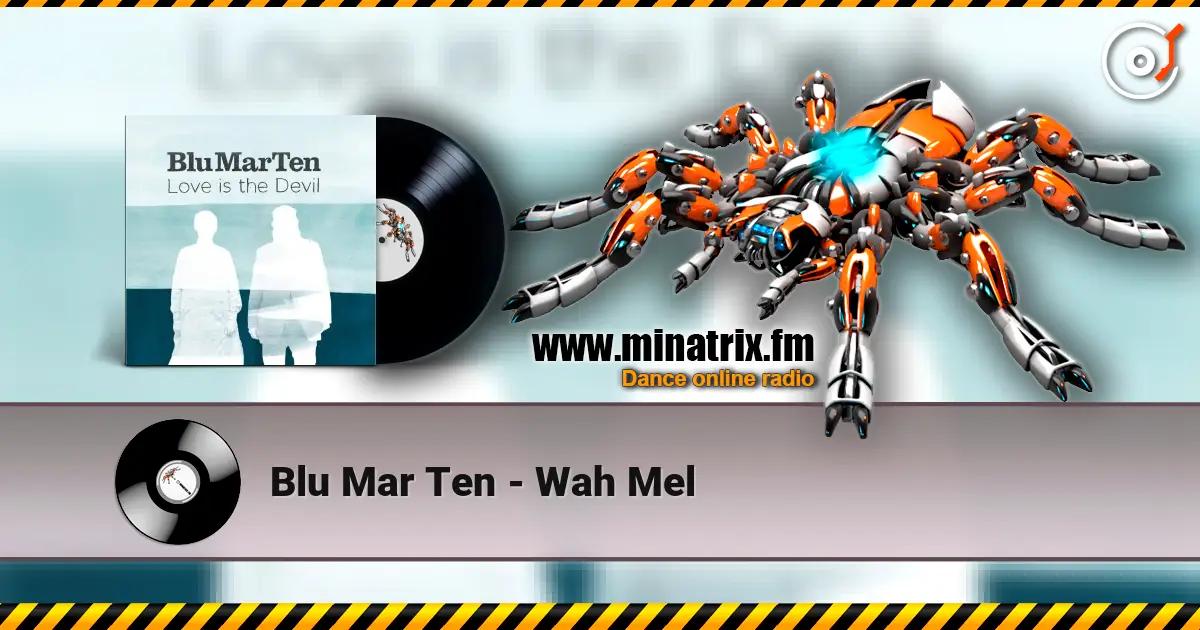 Blu Mar Ten - Wah Mel online in hoher Qualität hören | Minatrix.FM