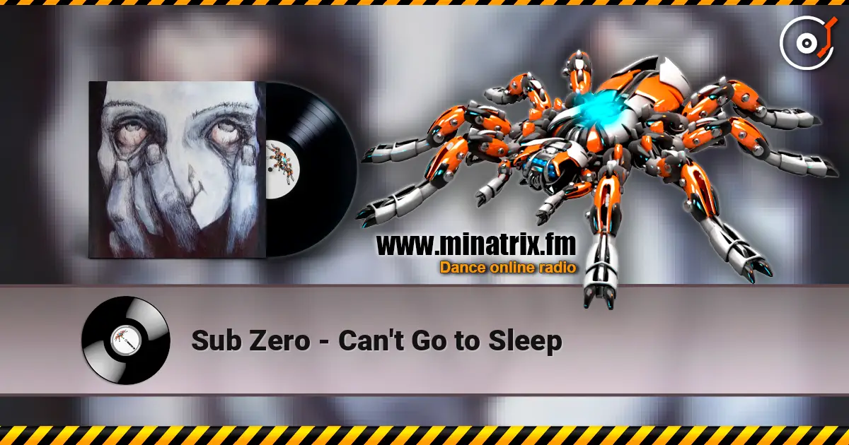 Sub Zero - Can't Go to Sleep online in hoher Qualität hören | Minatrix.FM