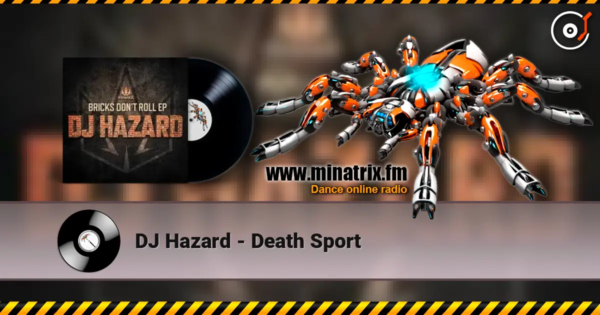 DJ Hazard - Death Sport online in hoher Qualität hören | Minatrix.FM
