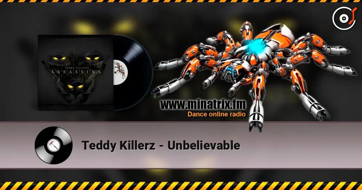 Teddy Killerz - Unbelievable online in hoher Qualität hören | Minatrix.FM