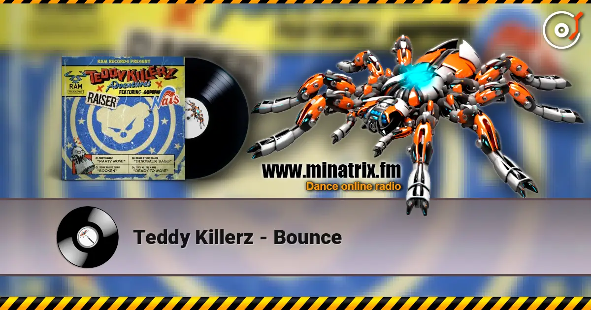 Teddy Killerz - Bounce online in hoher Qualität hören | Minatrix.FM