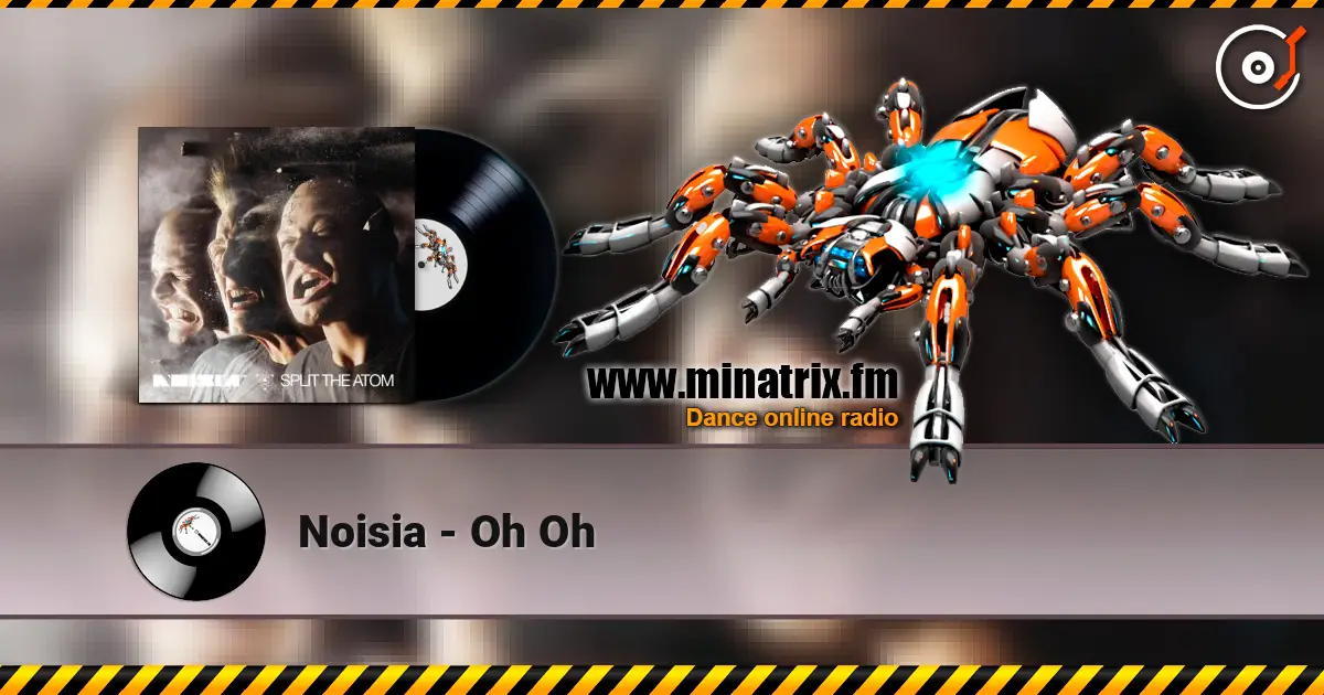 Noisia - Oh Oh online in hoher Qualität hören | Minatrix.FM