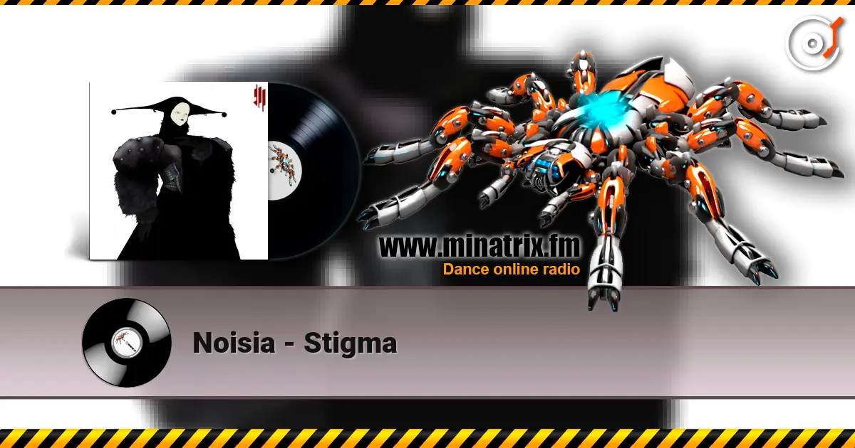 Noisia - Stigma online in hoher Qualität hören | Minatrix.FM